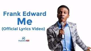 frank edwards me lyrics video 
