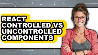 React Controlled vs Uncontrolled Components - Which Is Better