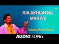 Download Lagu Jija Akhian Na Mar We | Kuldeep Manak | Old Punjabi Songs | Punjabi Songs 2022
