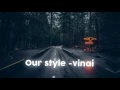 Download Lagu ⚫ Our Style - Vinai ⚫