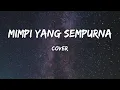 Download Lagu Peterpan - Mimpi Yang sempurna Lirik  \u0026 Cover