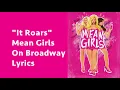 "It Roars" Lyrics Mean Girls On Broadway
