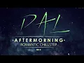 PAL | ROMANTIC CHILLSTEP | AFTERMORNING | ARIJIT SINGH