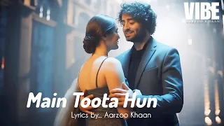 main toota hun aarzoo khaan heart touching sad song 2025 emotional hindi song vibe original