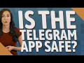 Is the Telegram app safe