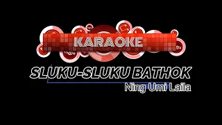 Download KARAOKE Sluku-sluku Bathok - Ning Umi Laila MP3
