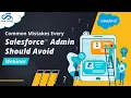 Common Mistakes Every Salesforce Admin Should Avoid Webinar 2020