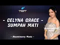 Celyna Grace - Sumpah Mati Lirik Lagu