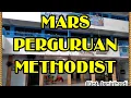 Mars Perguruan Methodist - PENSI PKMR 2019