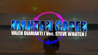 Download MANTAN CAPER - Valen Diamanti [ Voc. Steve Wuaten ] SIMPLE FVNKY MP3