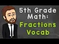 Fractions Vocab 5th Grade Math