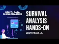 Lecture 2 1 4B Survival Analysis Hands-On with Python Masters in Health Data Science