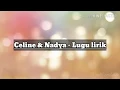 Celine \u0026 Nadya - Lugu (Lirik)