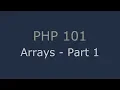 PHP 101 - Arrays Part 1