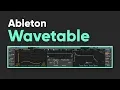 Ableton Live Wavetable synth tutorial