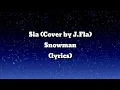 Download Lagu Sia (Cover by J.Fla) - Snowman (lyrics) MP3