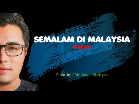 Download MP3 Semalam Di Malaysia - D'Lloyd Lirik/Cover