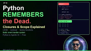 Python Remembers Things That Should Be Dead Closures Explained Ep 30
