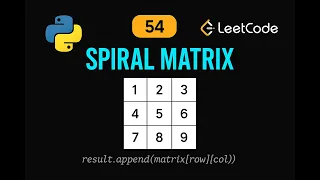 LeetCode 54 Spiral Matrix Python Solution Matrix Traversal