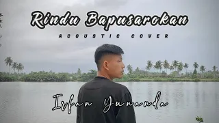 Download Rindu Bapusarokan - Irfan Yunanda (Acoustic Cover) MP3