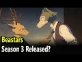 Beastars season 3 release date Cast trailer and more for anime