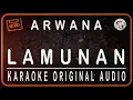 Download Lagu ARWANA - LAMUNAN - KARAOKE ORIGINAL AUDIO