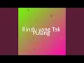 Download Lagu Rindu yang Tak Pulang