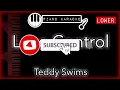 Lose Control (LOWER -3) - Teddy Swims - Piano Karaoke Instrumental