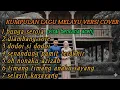 Lagu PLAYLIST COVER LAGU MELAYU ENAK DIDENGAR