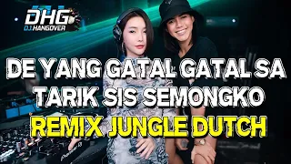 Download DE YANG GATAL GATAL SA, TARIK SIS SEMONGKO (JUNGLE DUTCH) MP3