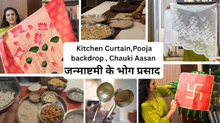 किचन परदे,चौकी आसन, पूजा बैकड्रॉप और जन्माष्टमी के भोग प्रसाद | Home Decoration Ideas & Janmashtami