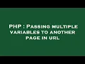 PHP Passing multiple variables to another page in url