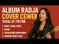 ALBUM RADJA COVER CEWEK | Versi Viral TikTok Paling Enak Didengar