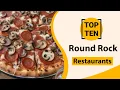Top 10 Best Restaurants in Round Rock Texas Round Rock Best Restaurants USA