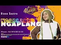 Download Lagu NGAPLANG NGAPLANG - DIANA SASTRA || KAJI WAYA BOS AS ELIS