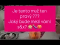 Je tento muz ten pravy Jaky bude s x