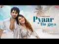 Lagu Pyaar Ho Gaya - Prit Kamani, Kavya Thapar | Raj Barman, Raees, Zain-Sam, Liaqat| Zee Music Originals