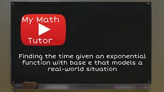 Finding the time given an exponential function with base e that models a real-world situation
