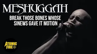 Download MESHUGGAH - Break Those Bones Whose Sinews Gave It Motion (Official Music Video) MP3