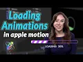 Apple Motion Tutorial Loading Animations