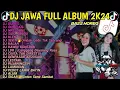 Lagu DJ JAWA FULL ALBUM VIRAL TIKTOK 2024 FULL BASS🥀DJ DUMES • OPLOSAN • NRESNANI • SIDO RONDO