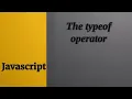 understanding the typeof operator in Javascript in 2 minutes