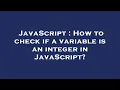 JavaScript How to check if a variable is an integer in JavaScript
