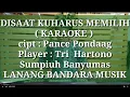 Download Lagu DISAAT KUHARUS MEMILIH,KARAOKE KERONCONG POP,TRI HARTONO,LANANG BANDARA MUSIK