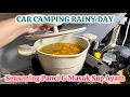 Download Lagu 🔴 CAR CAMPING Rainy Day 🌧️ | Seasoning Panci \u0026 Masak Sup Ayam Jamur Cordyceps