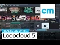 CM Hands-On with Loopcloud 5 Overview and Tutorial