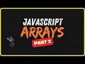 Learn JavaScript Arrays - Part 2