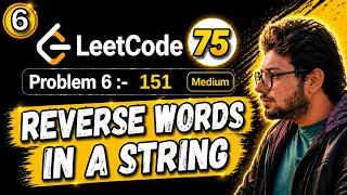 6 Leetcode 75 Blind 151 Reverse Words in a String Array String Python
