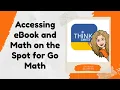 Accessing eBook and Math on the Spot for Go Math