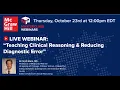 McGraw Hill Masterclass Webinar Teaching Clinical Reasoning Reducing Diagnostic Error
